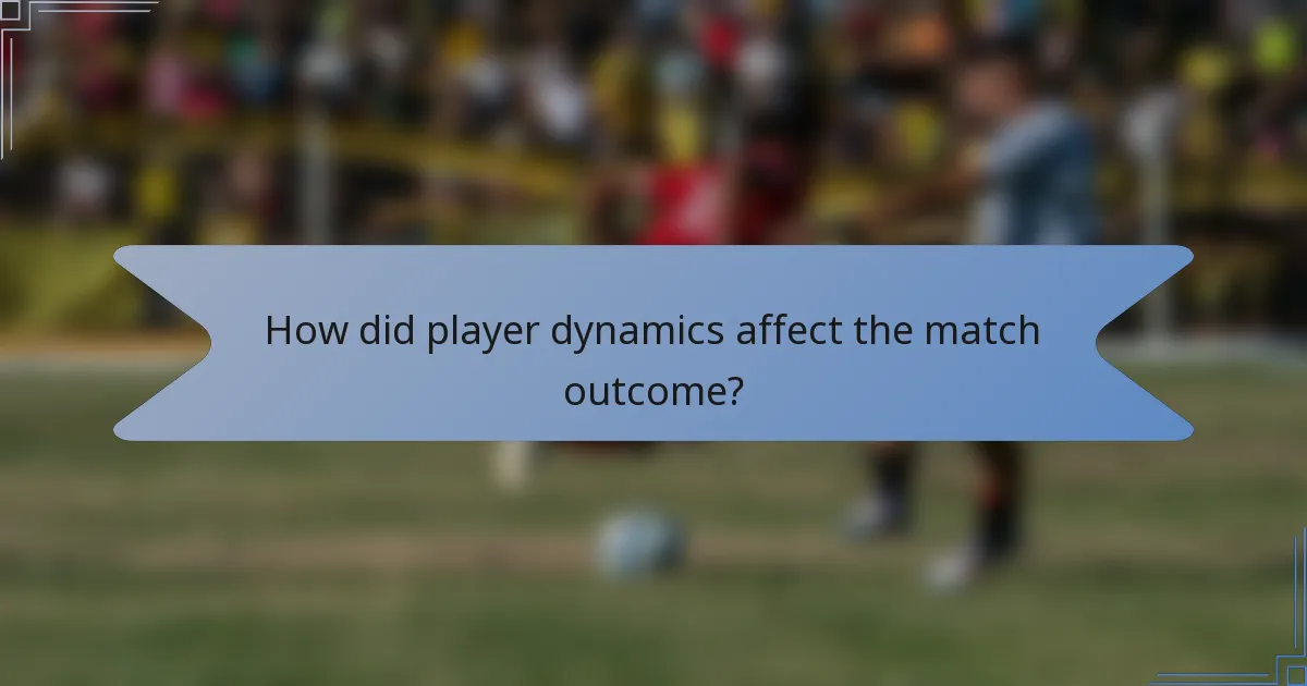How did player dynamics affect the match outcome?