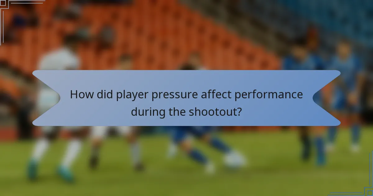 How did player pressure affect performance during the shootout?