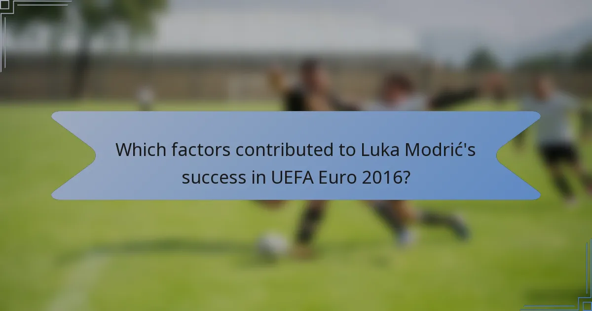 Which factors contributed to Luka Modrić's success in UEFA Euro 2016?