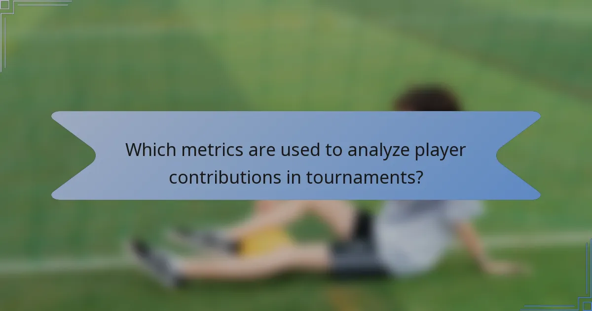Which metrics are used to analyze player contributions in tournaments?