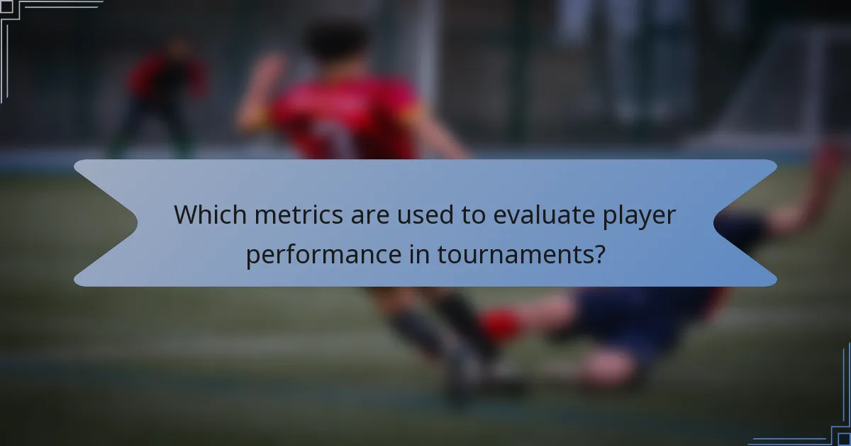 Which metrics are used to evaluate player performance in tournaments?